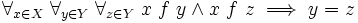 \forall_{x \in X}\; \forall_{y \in Y}\; \forall_{z \in Y}\; x\ f\ y \and x\ f\ z \implies y = z